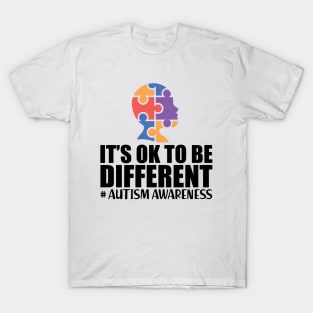 Autism Awareness It's Ok to be different T-Shirt